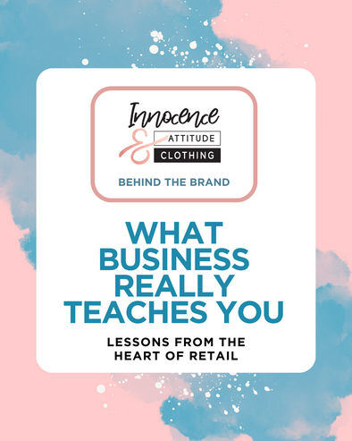 What Business Really Teaches You – Lessons from the Heart of Innocence & Attitude
