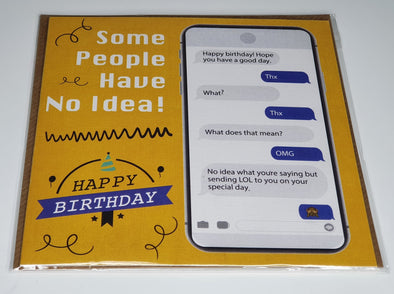 Some people have no idea birthday card - Innocence and Attitude